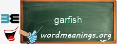 WordMeaning blackboard for garfish